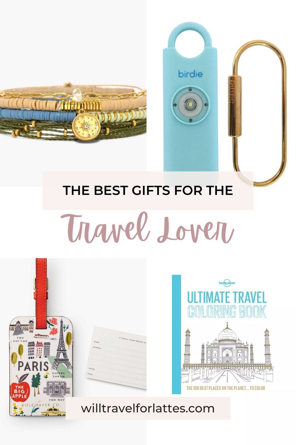 Four gifts for the travel lover including a green and gold bracelet pack from Pura Vida, a blue personal alarm from Birdie, a colorful luggage tag featuring famous landmarks from Rifle Paper Co, and a Lonely Planet Ultimate Travel Coloring Book