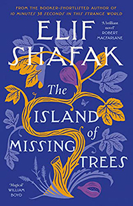 The Island of Missing Trees by Elif Shafak book cover.